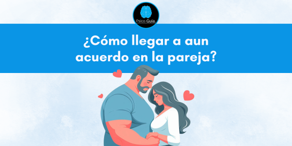 Cómo llegar a aun acuerdo en la pareja