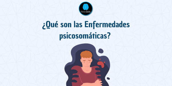 ¿Qué son las Enfermedades psicosomáticas